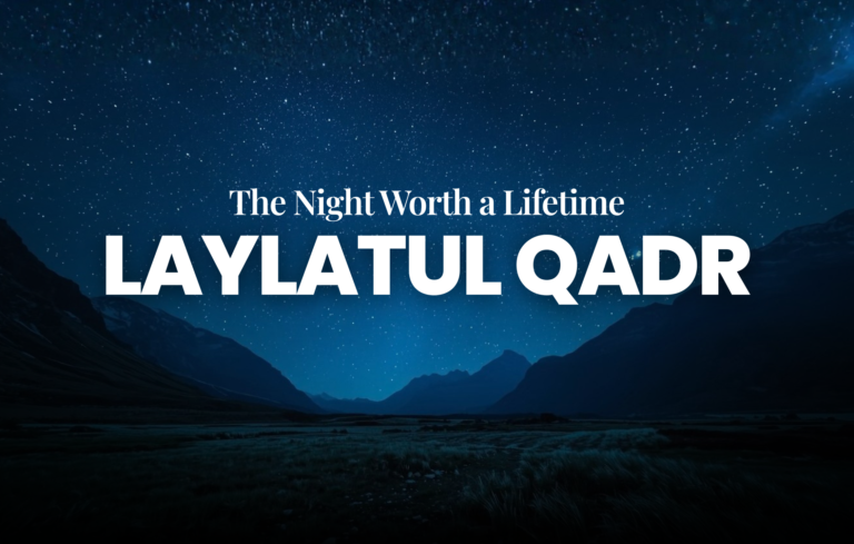 The Night Worth a Lifetime: Understanding Laylatul Qadr
